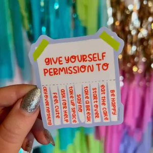 Stickers Give Yourself Permission - The Peach Fuzz