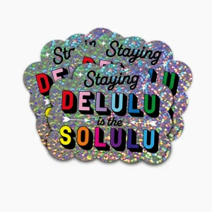 Autocollant à paillettes Staying Delulu is the Solulu